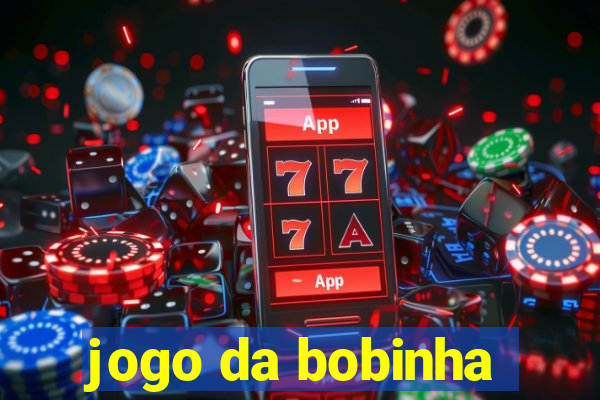 jogo da bobinha